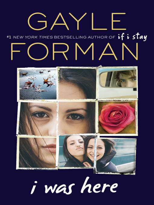 Title details for I Was Here by Gayle Forman - Available